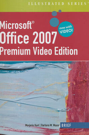 Cover of Microsoft Office 2007 Illustrated, Brief, Premium Video Edition