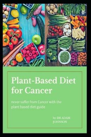 Cover of Plant Based Diet for Cancer