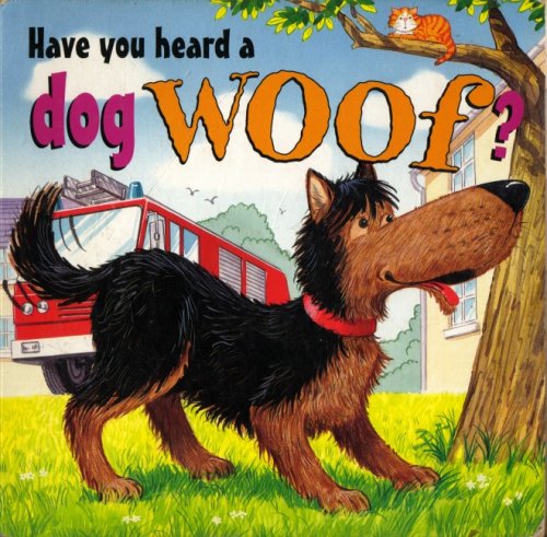Cover of Have You Heard a Dog Woof?
