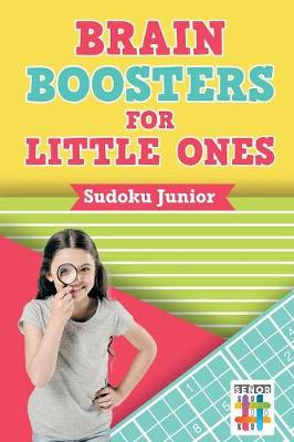 Book cover for Brain Boosters for Little Ones Sudoku Junior