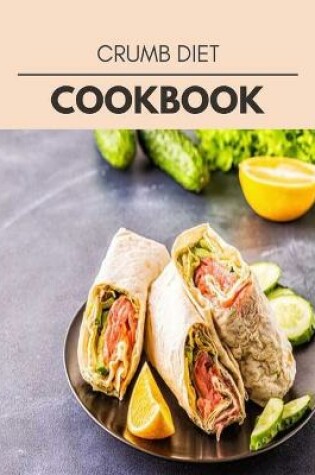 Cover of Crumb Diet Cookbook