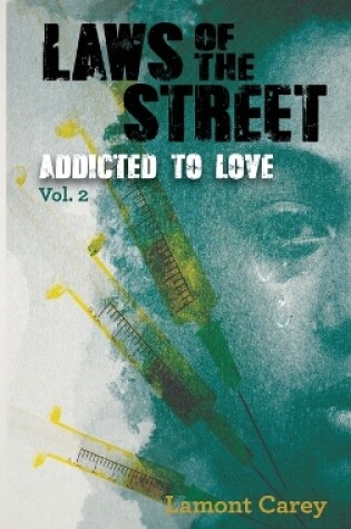 Cover of Laws Of The STREET - Addicted to Love