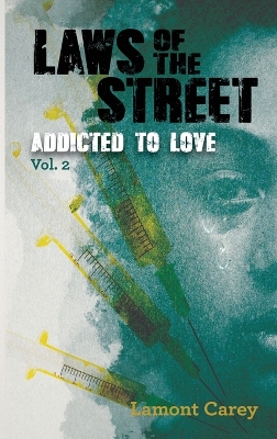 Book cover for Laws Of The STREET - Addicted to Love