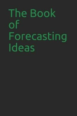 Cover of The Book of Forecasting Ideas