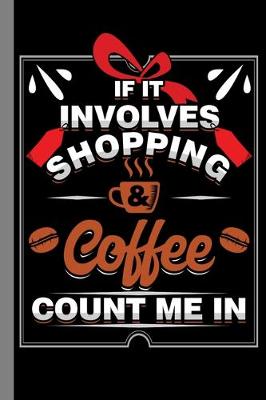 Book cover for If It Involves Shopping & Coffee Count Me In