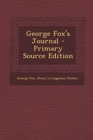Cover of George Fox's Journal - Primary Source Edition