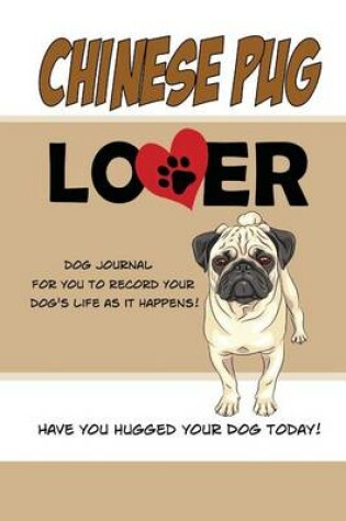 Cover of Chinese Pug Lover Dog Journal