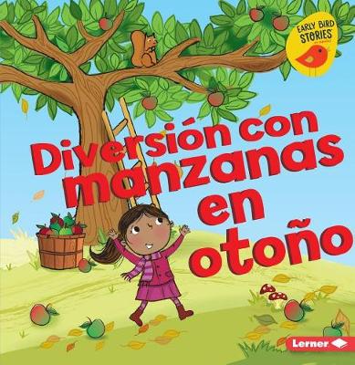 Book cover for Diversión Con Manzanas En Otoño (Fall Apple Fun)
