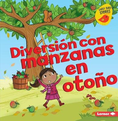 Cover of Diversión con manzanas en otoño (Fall Apple Fun)