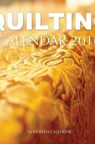 Cover of Quilting Calendar 2016