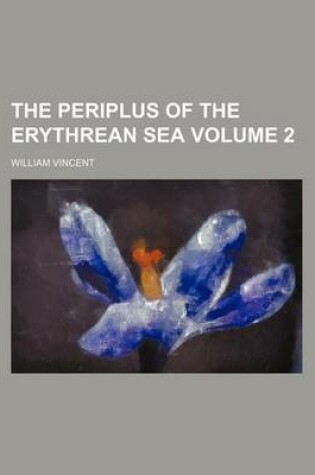 Cover of The Periplus of the Erythrean Sea Volume 2