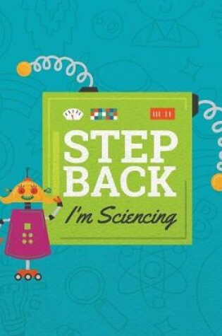 Cover of Step Back I'm Sciencing