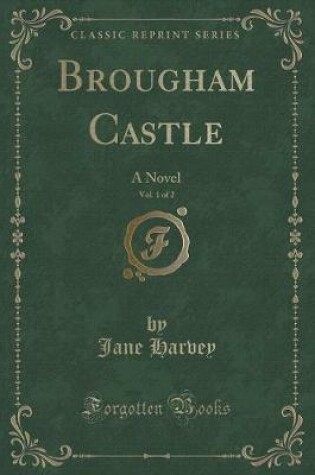 Cover of Brougham Castle, Vol. 1 of 2