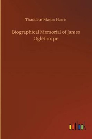 Cover of Biographical Memorial of James Oglethorpe
