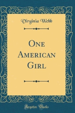 Cover of One American Girl (Classic Reprint)