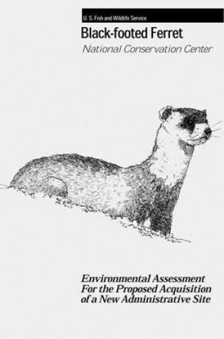 Cover of Black-Footed Ferret - National Conservation Center