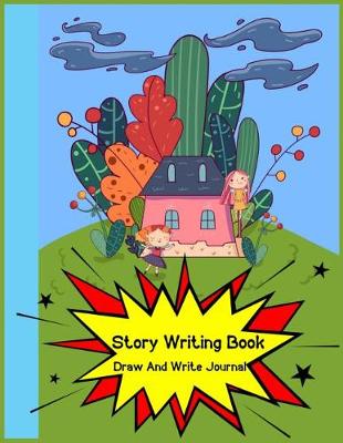 Book cover for Story Writing Book Draw and Write Journal