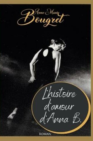 Cover of L'histoire d'amour d'Anna B.