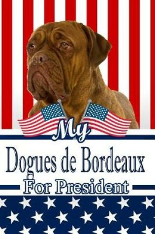 Cover of My Dogues de Bordeaux for President