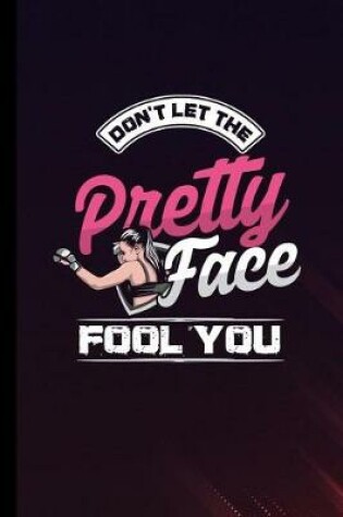 Cover of Don't Let The Pretty Face Fool You