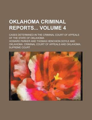 Book cover for Oklahoma Criminal Reports; Cases Determined in the Criminal Court of Appeals of the State of Oklahoma Volume 4