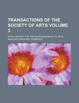Book cover for Transactions of the Society of Arts Volume 3