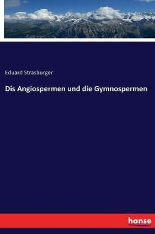 Cover of Dis Angiospermen und die Gymnospermen