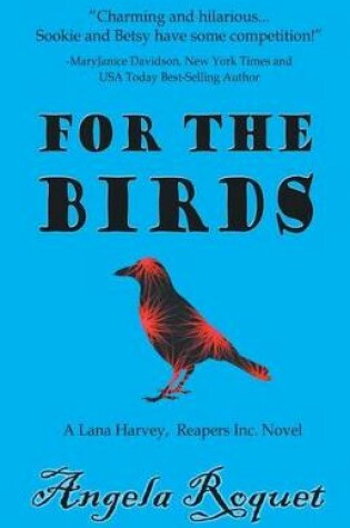 Cover of For the Birds (Lana Harvey, Reapers Inc.)