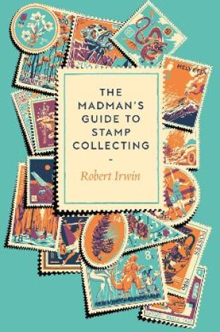 Cover of The Madman's Guide to Stamp Collecting