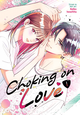 Book cover for Choking on Love Vol. 1