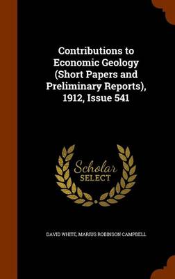 Book cover for Contributions to Economic Geology (Short Papers and Preliminary Reports), 1912, Issue 541