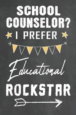 Cover of School Counselor I Prefer Educational Rockstar