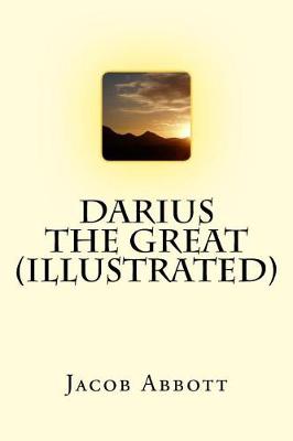 Book cover for Darius the Great (Illustrated)