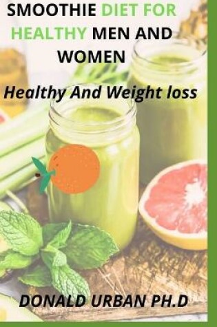 Cover of Smoothie Diet for Healthy Men and Women