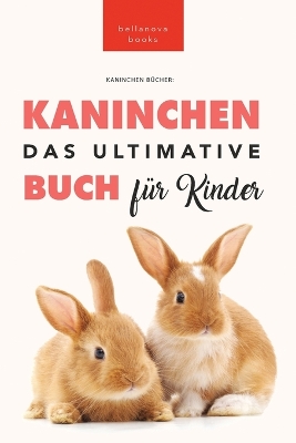 Cover of Das Ultimative Kaninchen Buch für Kinder