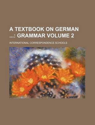 Book cover for A Textbook on German Volume 2; Grammar