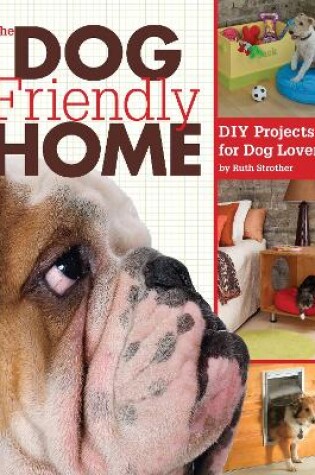 Cover of The Dog Friendly Home