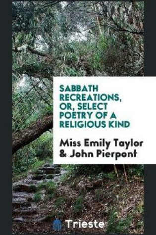 Cover of Sabbath Recreations, Or, Select Poetry of a Religious Kind