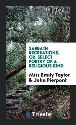 Book cover for Sabbath Recreations, Or, Select Poetry of a Religious Kind