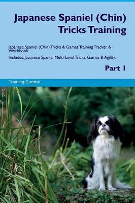 Book cover for Japanese Spaniel (Chin) Tricks Training Japanese Spaniel Tricks & Games Training Tracker & Workbook. Includes