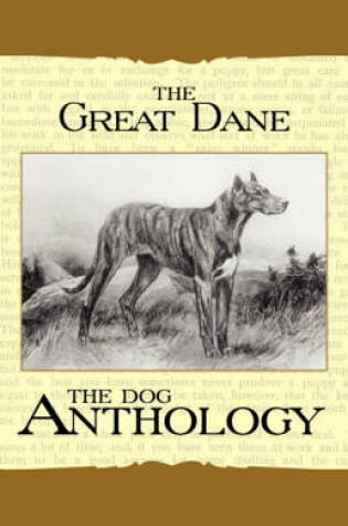 Cover of The Great Dane - A Dog Anthology (A Vintage Dog Books Breed Classic)