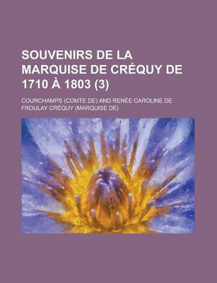 Book cover for Souvenirs de La Marquise de Crequy de 1710 a 1803 (3)