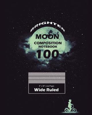 Book cover for Brighter Moon Wide Ruled (Large 8 x 10 In)