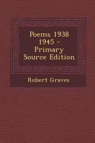 Cover of Poems 1938 1945 - Primary Source Edition