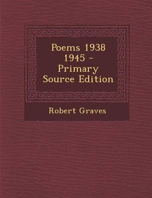 Book cover for Poems 1938 1945 - Primary Source Edition