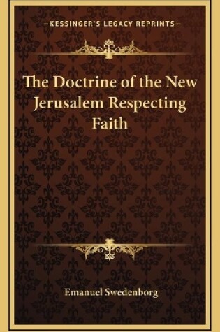 Cover of The Doctrine of the New Jerusalem Respecting Faith