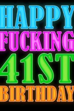 Cover of Happy Fucking 41st Birthday