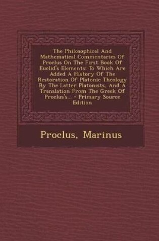 Cover of The Philosophical and Mathematical Commentaries of Proclus on the First Book of Euclid's Elements