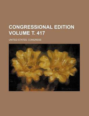 Book cover for Congressional Edition Volume . 417