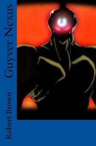 Cover of Guyver Nexus